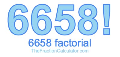Factorial of 6658 6658 Factorial