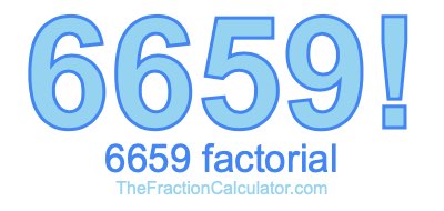 Factorial of 6659 6659 Factorial
