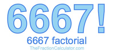 Factorial of 6667 6667 Factorial