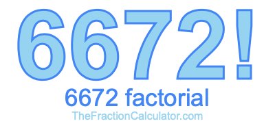 Factorial of 6672 6672 Factorial