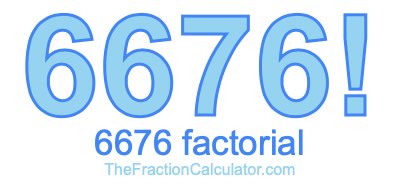 Factorial of 6676 6676 Factorial