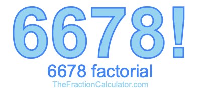 Factorial of 6678 6678 Factorial