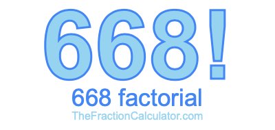 668 Factorial