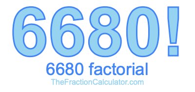 Factorial of 6680 6680 Factorial