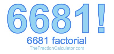 6681 Factorial