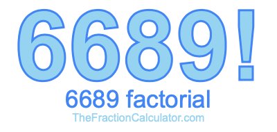Factorial of 6689 6689 Factorial