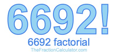 Factorial of 6692 6692 Factorial
