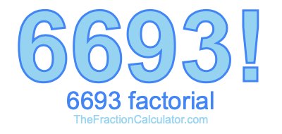 Factorial of 6693 6693 Factorial