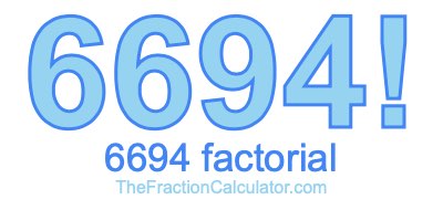 Factorial of 6694 6694 Factorial