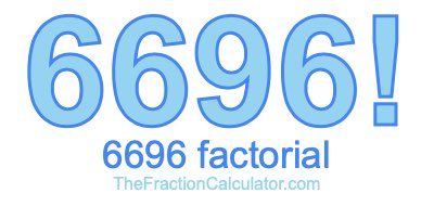 Factorial of 6696 6696 Factorial