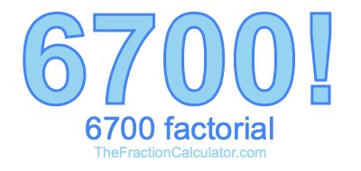 Factorial of 6700 6700 Factorial