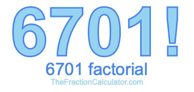 Factorial of 6701 6701 Factorial