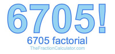 Factorial of 6705 6705 Factorial