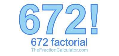 672 Factorial
