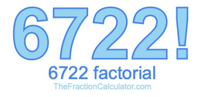 6722 Factorial