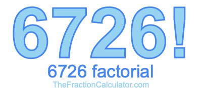 6726 Factorial