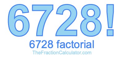 6728 Factorial
