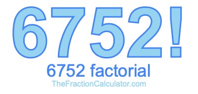 6752 Factorial