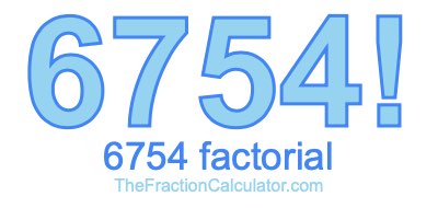 6754 Factorial