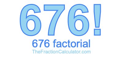 676 Factorial