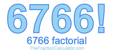 6766 Factorial