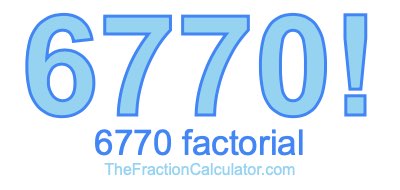 6770 Factorial