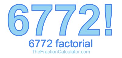 Factorial of 6772 6772 Factorial