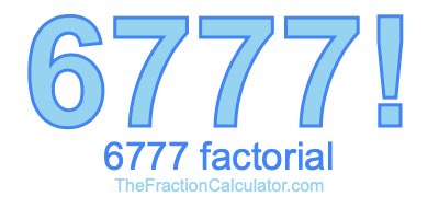 6777 Factorial