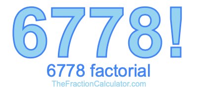 6778 Factorial