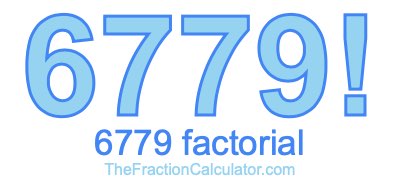 6779 Factorial