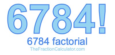 6784 Factorial