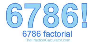 Factorial of 6786 6786 Factorial