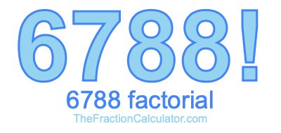 Factorial of 6788 6788 Factorial