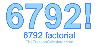 Factorial of 6792 6792 Factorial