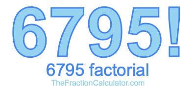 Factorial of 6795 6795 Factorial