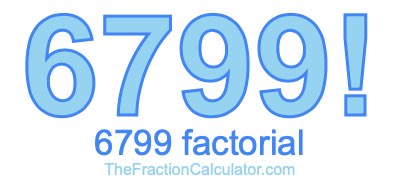 Factorial of 6799 6799 Factorial