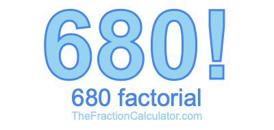 680 Factorial