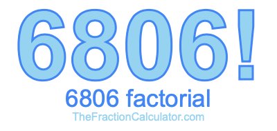 Factorial of 6806 6806 Factorial