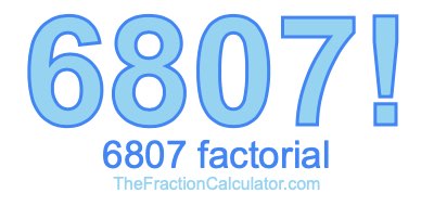 Factorial of 6807 6807 Factorial