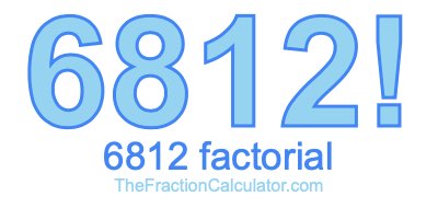 Factorial of 6812 6812 Factorial