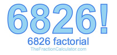 Factorial of 6826 6826 Factorial
