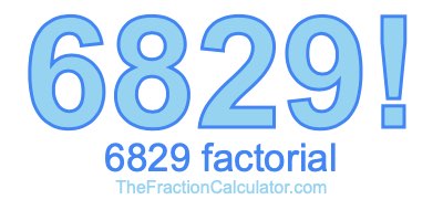 6829 Factorial