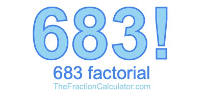 683 Factorial