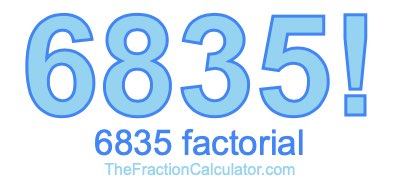 Factorial of 6835 6835 Factorial