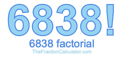 Factorial of 6838 6838 Factorial