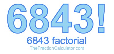 Factorial of 6843 6843 Factorial