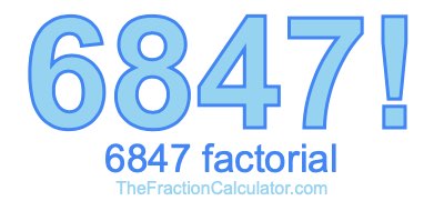 Factorial of 6847 6847 Factorial