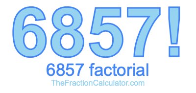 Factorial of 6857 6857 Factorial