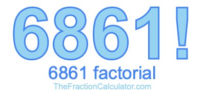 6861 Factorial