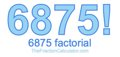 6875 Factorial